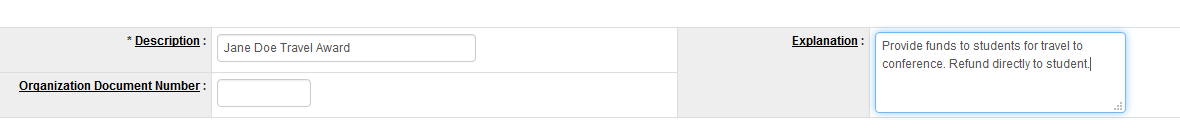 Text box for description of award, ex. "Jane Doe Travel Award" and example Explanation "Provide funds to students for travel to conference. Refund directly to student.